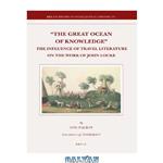 دانلود کتاب The great ocean of knowledge: the influence of travel literature on the work of John Locke
