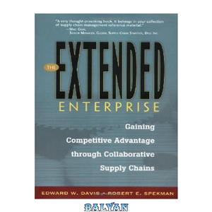 دانلود کتاب The Extended Enterprise: Gaining Competitive Advantage through Collaborative Supply Chains (Financial Times Prentice Hall Books) 