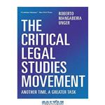 دانلود کتاب The Critical Legal Studies Movement: Another Time, A Greater Task