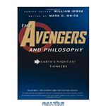 دانلود کتاب The Avengers and Philosophy: Earth's Mightiest Thinkers