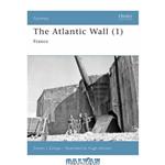 دانلود کتاب The Atlantic Wall 1): France Fortress