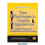 دانلود کتاب Team Effectiveness In Complex Organizations: Cross-Disciplinary Perspectives and Approaches