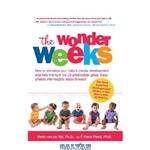 دانلود کتاب The wonder weeks : how to stimulate your baby's mental development and help him turn his 10 predictable, great, fussy phases into magical leaps forward