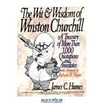دانلود کتاب The Wit & Wisdom of Winston Churchill