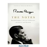 دانلود کتاب The Notes: Ronald Reagan's Private Collection of Stories and Wisdom