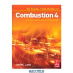 دانلود کتاب The Focal Easy Guide to Combustion 4: For New Users and Professionals