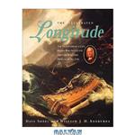 دانلود کتاب The Illustrated Longitude: The True Story of a Lone Genius Who Solved the Greatest Scientific Problem of His Time
