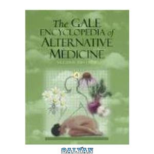 دانلود کتاب The Gale Encyclopedia of Alternative Medicine 4 Volume set 