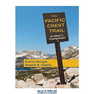 دانلود کتاب The Pacific Crest Trail: a hiker's companion 