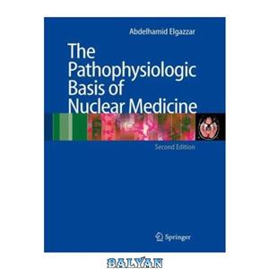 دانلود کتاب The Pathophysiologic Basis of Nuclear Medicine 