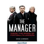 دانلود کتاب The Manager: Inside the Minds of Football's Leaders