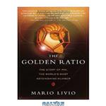 دانلود کتاب The Golden Ratio: The Story of Phi, the World's Most Astonishing Number