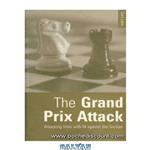 دانلود کتاب The Grand Prix Attack: Attacking Lines with f4 Against the Sicilian