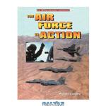 دانلود کتاب The Air Force in Action