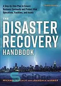 دانلود کتاب The Disaster Recovery Handbook: A Step-by-Step Plan to Ensure Business Continuity and Protect Vital Operations, Facilities, and Assets