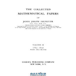 دانلود کتاب The Collected Mathematical Papers of James Joseph Sylvester 