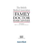 دانلود کتاب The BMA Family Doctor Home Adviser: The Complete Quick-reference Guide to Symptoms and How to Deal with Them