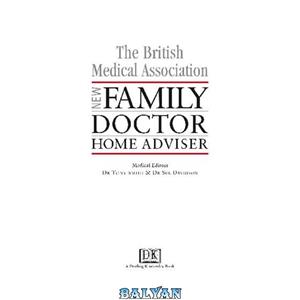 دانلود کتاب The BMA Family Doctor Home Adviser Complete Quick reference Guide to Symptoms and How Deal with Them 