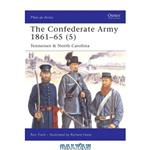 دانلود کتاب The Confederate Army 1861-65 (5) Tennessee  North Carolina