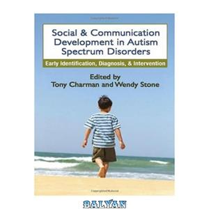 دانلود کتاب Social and Communication Development in Autism Spectrum Disorders: Early Identification, Diagnosis, and Intervention