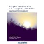 دانلود کتاب Simple treatments for complex problems : a flexible cognitive behavior  analysis system approach to psychotherapy
