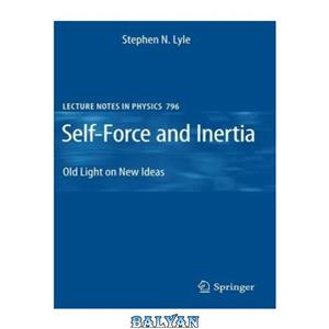 دانلود کتاب Self-Force and Inertia: Old Light on New Ideas 