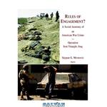 دانلود کتاب Rules of Engagement  A Social Anatomy of an American War Crime. Operation Iron Triangle, Iraq