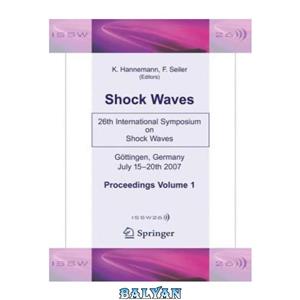 دانلود کتاب Shock Waves: 26th International Symposium on Volume 1 