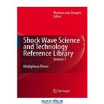 دانلود کتاب Shock Wave Science and Technology Reference Library, Vol. 1