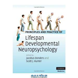دانلود کتاب Principles and Practice of Lifespan Developmental Neuropsychology