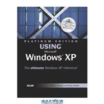 دانلود کتاب Platinum edition using Microsoft Windows XP