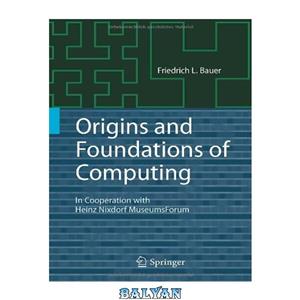 دانلود کتاب Origins and Foundations of Computing: In Cooperation with Heinz Nixdorf MuseumsForum 