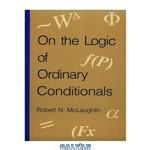 دانلود کتاب On the Logic of Ordinary Conditionals