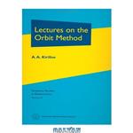 دانلود کتاب Lectures on the Orbit Method