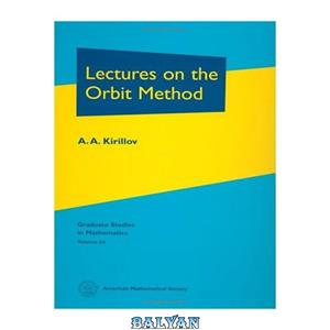 دانلود کتاب Lectures on the Orbit Method 