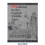 دانلود کتاب Medicine in the English Middle Ages