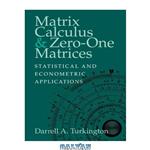 دانلود کتاب Matrix Calculus Zero-One Matrices: Statistical and Econometric Applications 