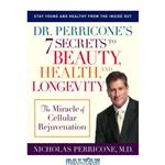 دانلود کتاب Dr. Perricone's 7 Secrets to Beauty, Health, and Longevity: The Miracle of Cellular Rejuvenation