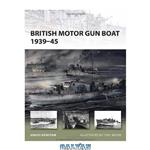 دانلود کتاب British Motor Gun Boat 1939-45 (New Vanguard)