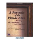 دانلود کتاب A Portrait of the Visual Arts: The challenges of a New Era