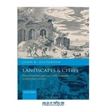 دانلود کتاب Landscapes and Cities: Rural Settlement and Civic Transformation in Early Imperial Italy