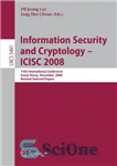 دانلود کتاب Information, Security and Cryptology – ICISC 2009: 12th International Conference, Seoul, Korea, December 2-4, 2009, Revised Selected Papers