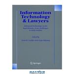 دانلود کتاب Information Technology and Lawyers: Advanced Technology in the Legal Domain, from Challenges to Daily Routine