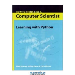 دانلود کتاب How to Think Like a Computer Scientist: Learning with Python