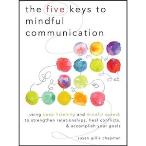 کتاب زبان اصلی The Five Keys to Mindful Communication اثر Susan Gillis Chapman