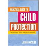 کتاب زبان اصلی Practical Guide to Child Protection اثر Joanna Nicolas