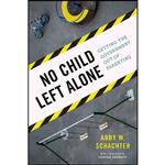 کتاب زبان اصلی No Child Left Alone اثر Abby W Schachter