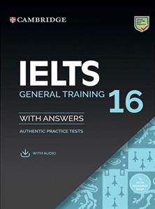 Cambridge IELTS 16 General Student’s Book with Answers (IELTS Practice Tests)