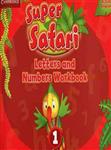 Super Safari 1: Letters And Numbers Workbook