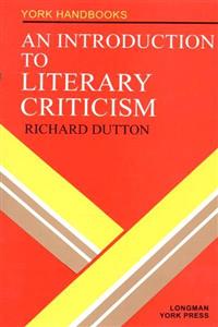 An Introduction to Literary Criticism by Richard Dutton